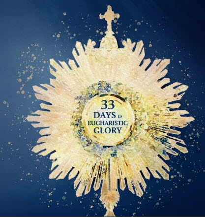 33 Days of Eucharistic Glory